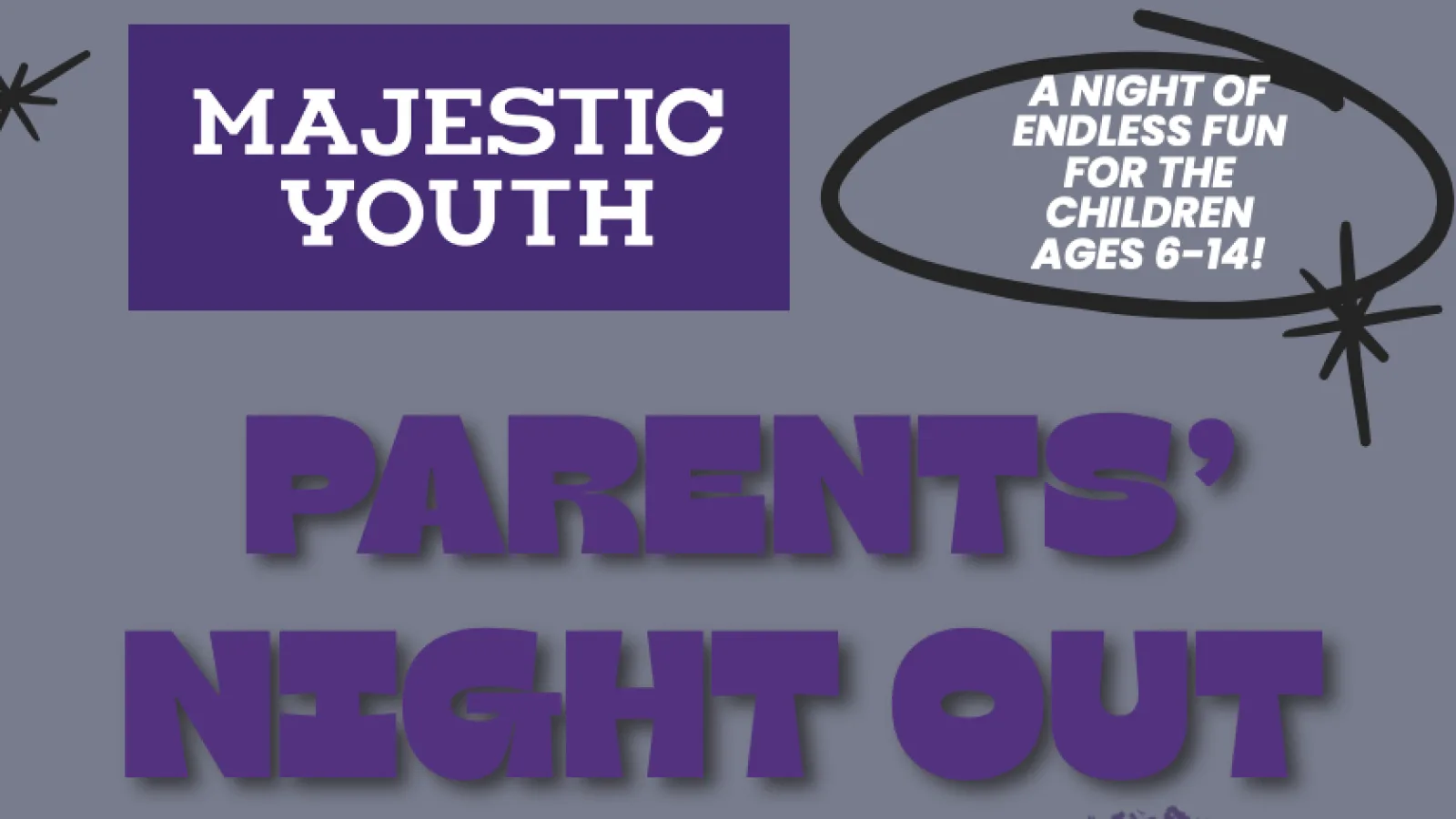 Majestic Youth Parents' Night Out — a night of endless fun for children ages 6-14