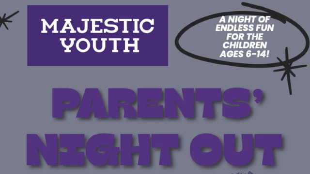 Majestic Youth Parents' Night Out — a night of endless fun for children ages 6-14